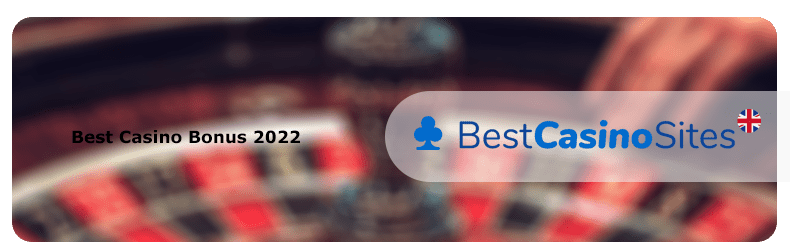 best casino bonus 2022