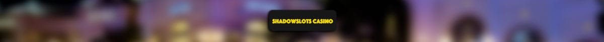 shadowslots casino